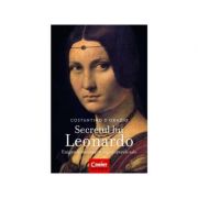 Secretul lui Leonardo. Enigmele ascunse in capodoperele sale (Costantino D Orazio)