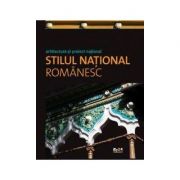 Arhitectura si proiect national. Stilul national romanesc - drd. Ada Stefanut