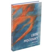 Leon Misosniky. Monografie - Valentina Iancu