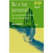 Nu o lua personal! Cum sa gestionezi ofensele intr-un mod echilibrat - Barbel Wardetzki