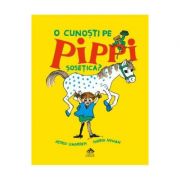 O cunosti pe Pippi Sosetica? - Astrid Lindgren