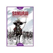 Samurai. Razboi si onoare in Japonia medievala - Pamela S. Turner