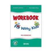 Workbook For Witty Kids - Georgeta Rarinca, Pollyanna Opris