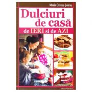 Dulciuri de casa de ieri si de azi (Maria Cristea Soimu)