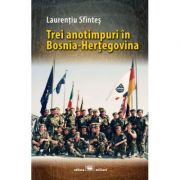 Trei anotimpuri in Bosnia-Hertegovina - Laurentiu Sfintes