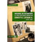 Dosarul de securitate al unui diplomat american - Ernest H. Latham Jr., 1979-1987 - Vadim Guzun