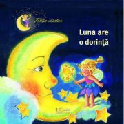 Fetita viselor. Luna are o dorinta - Renate Cossmann, Sabine Cuno