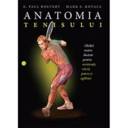 Anatomia tenisului - Paul E. Roetert