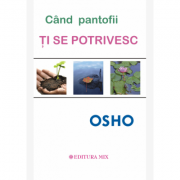 Cand pantofii ti se potrivesc - Osho