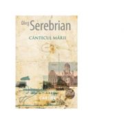 Cantecul marii - Oleg Serebrian