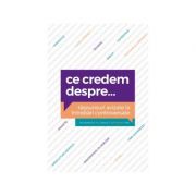 Ce credem despre... - Humberto M. Rasi, Nancy J. Vyhmeister