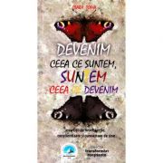 Devenim ceea ce suntem, suntem ceea ce devenim - Clara Toma