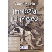 Implozia lui Melec - Viorel Savin