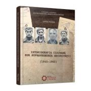 Istoriografia clujeana sub supravegherea securitatii (1945-1965) - Liviu Plesa