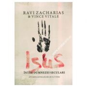 Isus intre dumnezei seculari - Ravi Zacharias