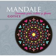 Mandale gotice. Armonie prin culori si forme - Pedro Gomez Carrizo