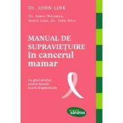 Manual de supravietuire in cancerul mamar - Dr. John Link