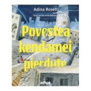 Povestea kendamei pierdute - Adina Rosetti