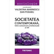 Societatea contemporana - intre comunicare artefactuala si stil - Valentina Marinescu, Dan Podaru