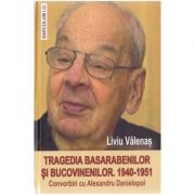 Tragedia basarabenilor si bucovinenilor 1940-1951 - Liviu Valenas