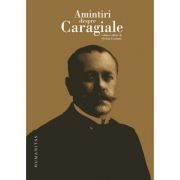 Amintiri despre Caragiale - Stefan Cazimir (ed.)