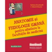Anatomie si fiziologie pentru admitere la facultatile de medicina. Editia 2022 (Barron's) - Barbara Krumhardt