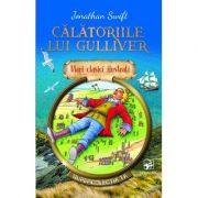 Calatoriile lui Gulliver. Mari clasici ilustrati - Jonathan Swift
