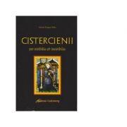 Cistercienii - per visibilia ad invisibilia - Adrian Dragos Defta