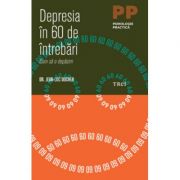 Depresia in 60 de intrebari. Cum sa o depasim - Dr. Jean-Luc Ducher