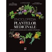 Enciclopedia plantelor medicinale - Larousse