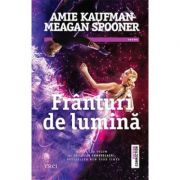 Franturi de lumina - Amie Kaufman. Traducere de Luminita Gavrila