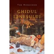Ghidul lenesului. Mic tratat pentru lenesi rafinati (editia a 3-a) - Tom Hodgkinson