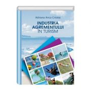 Industria agrementului in turism - Anca Adriana Cristea