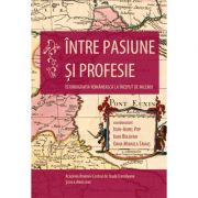 Intre pasiune si profesie. Istoriografia romanească la inceput de mileniu