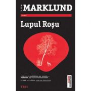 Lupul Rosu. Seria Annika Bengtzon - Liza Marklund