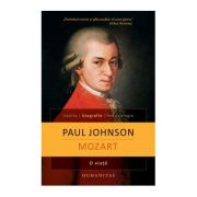 Mozart. O viata - Paul Johnson
