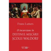O incursiune in destinul Miscarii Scolii Waldorf - Frans Lutters