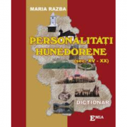 Personalitati hunedorene. Secolul XV-XX, Dictionar editia a II-a. Adaugita - Maria Razba
