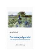 Precedenta ragazului. Eseu imaginar de teologia sperantei - Mihai Fratila