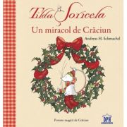 Tilda Soricela. Un miracol de Craciun - Andreas H. Schmachtl