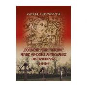 “Documente pentru viitorime” privind genocidul antiromanesc din Transilvania: 1848-1849 - Gelu Neamtu