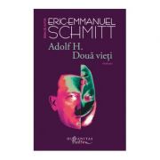 Adolf H. Doua vieti - Eric-Emmanuel Schmitt