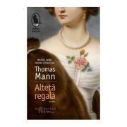 Alteta regala - Thomas Mann