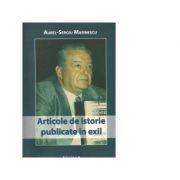 Articole de istorie publicate in exil - Aurel Sergiu Marinescu