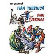 Ivan Turbinca - Ion Creanga
