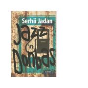 Jazz in Donbas - Serhii Jadan