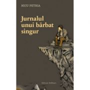 Jurnalul unui barbat singur - Nicu Petria