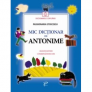 Mic dictionar de antonime - Passionaria Stoicescu