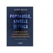 Popoarele, statele si frica - Barry Buzan