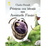 Printesa cea isteata sau Aventurile Finutei - Charles Perrault